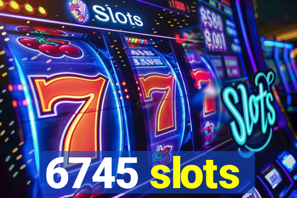 6745 slots